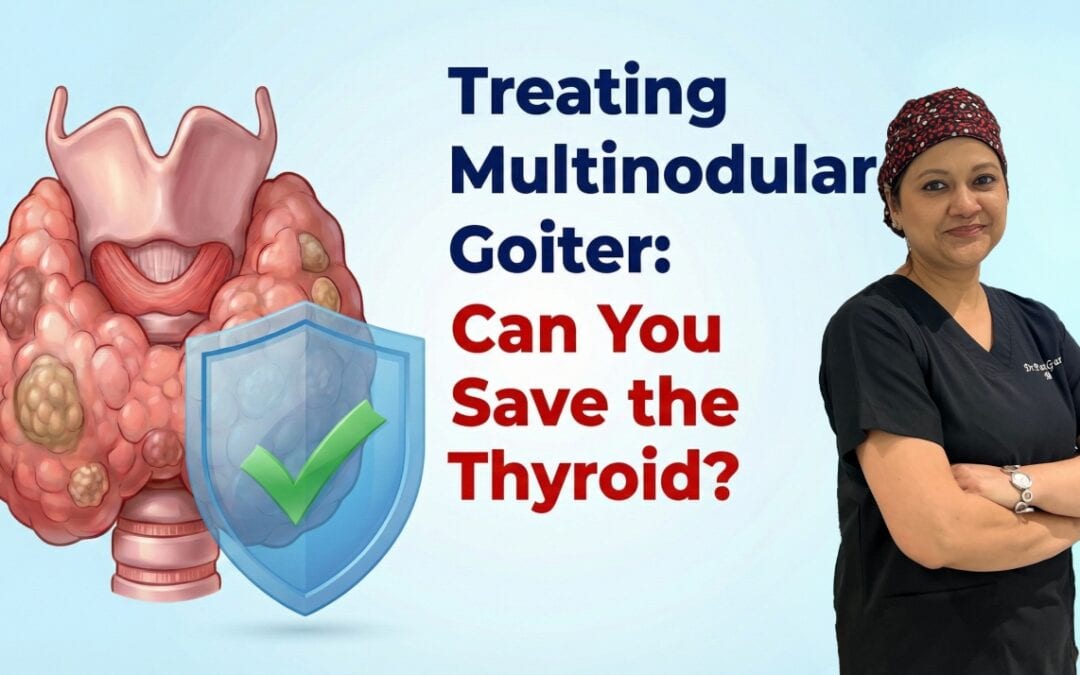 Treating Multinodular Goiter: Can You Save the Thyroid?